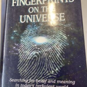 Fingerprints on the Universe : Searching for Belief and Meaning in Today's Turbulent World