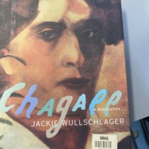 Chagall: A Biography - Wullschlger, Jackie