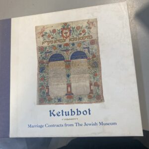 Ketubbot: Marriage Contracts from the Jewish Museum -