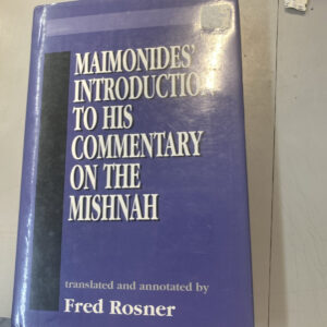 Introduction to His Commentary on the Mishnah by Moses Maimonides Fred Rosner