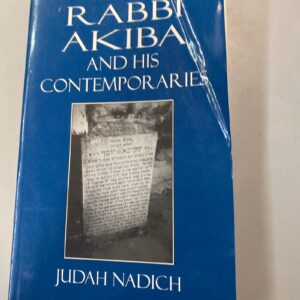 Rabbi Akiba (Rabbi Akiva) and His Contemporaries