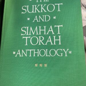 The Sukkot and Simhat Torah Anthology by Philip Goodman