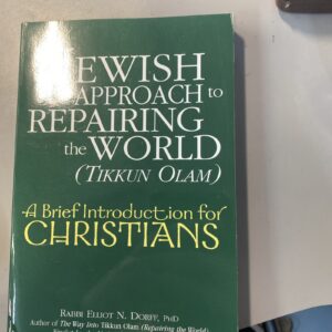 The Jewish Approach to Repairing the World (Tikkun Olam) A Brief Intro Christi..