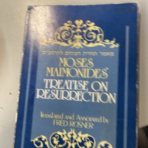 Moses Maimonides' Treatise on Resurrection: