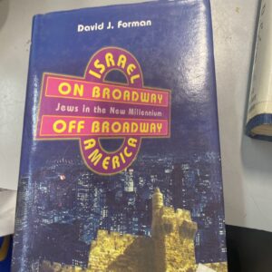 Israel on Broadway - America off Broadway : Jews in the New Millenium by...