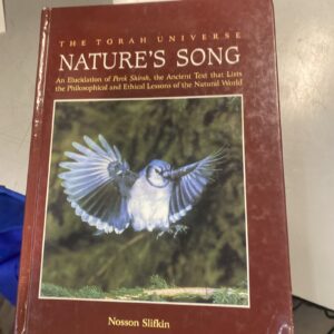 NATURE'S SONG: AN ELUCIDATION OF PEREK SHIRAH, THE ANCIEN Text Nosson Slifkin