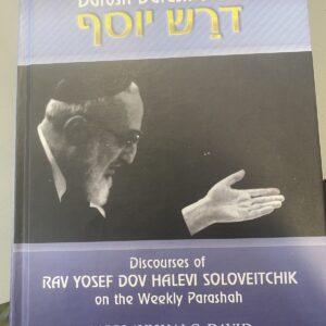 DAROSH DARASH YOSEF: Discourses of Rav Yosef Dov Halevi Soloveitchik on the Week