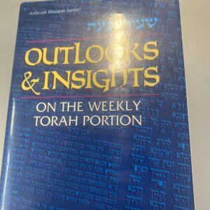 Outlooks and Insights: On the Weekly Torah Portion by Rabbi Ze'ev Leff
