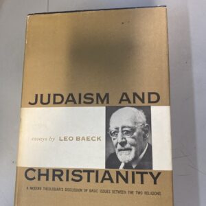 Judaism and Christianity Essays by Leo Baeck. Modern Theologians Discussion...