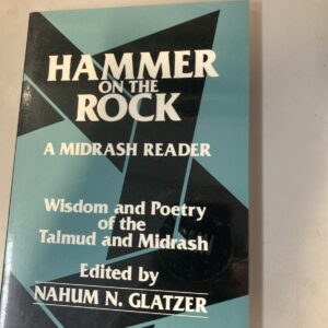 Hammer on the Rock: A Midrash Reader by Nahum N Glatzer