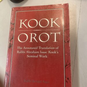 OROT By  Rabbi Abraham Isaac Kook Annotated Translation By Noar