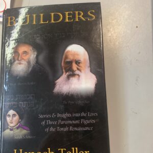 Builders: Stories and Insights into the Lives of Three Figures Rabbi Kotler....