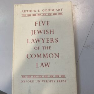Arthur L Goodhart / FIVE JEWISH LAWYERS OF THE COMMON LAW 1st Edition 1949