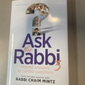 Ask the Rabbi Volume 3 Honest answers to candid questions Rabbi Chaim Mintz ...