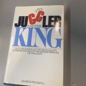 The Juggler and the King:  Vilna  Gaon Wisdom Of Sages by Aharon Feldman