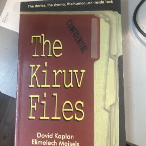 The Kirus Files Dovid Kaplan Elimelech Meisels stories drama & humor